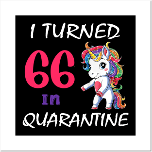 I Turned 66 in quarantine Cute Unicorn Posters and Art